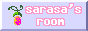 sarasa's room